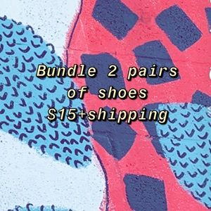 Bundle 2 pairs of shoes $15+shipping